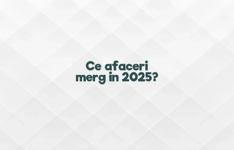 ce afaceri merg in 2025