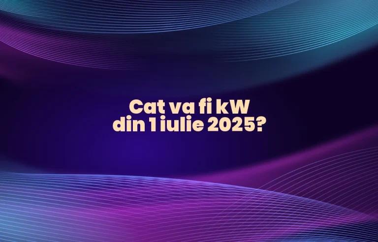 cat va fi kw de la 1 iulie 2025