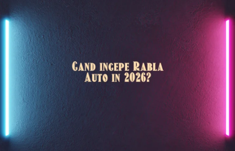cand incepe rabla auto 2026