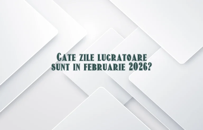 cate zile lucratoare sunt in februarie 2026