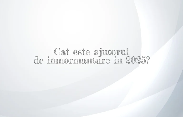 cat este ajutorul de inmormantare in 2025