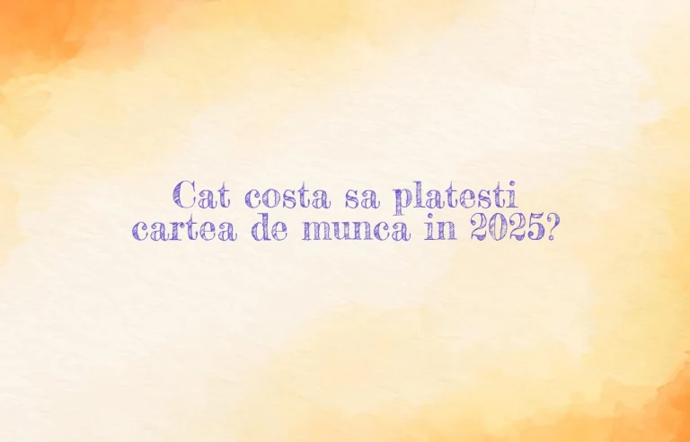 cat costa sa platesti cartea de munca 2025