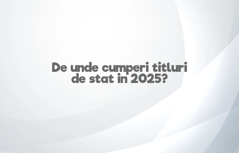 de unde cumpar titluri de stat 2025