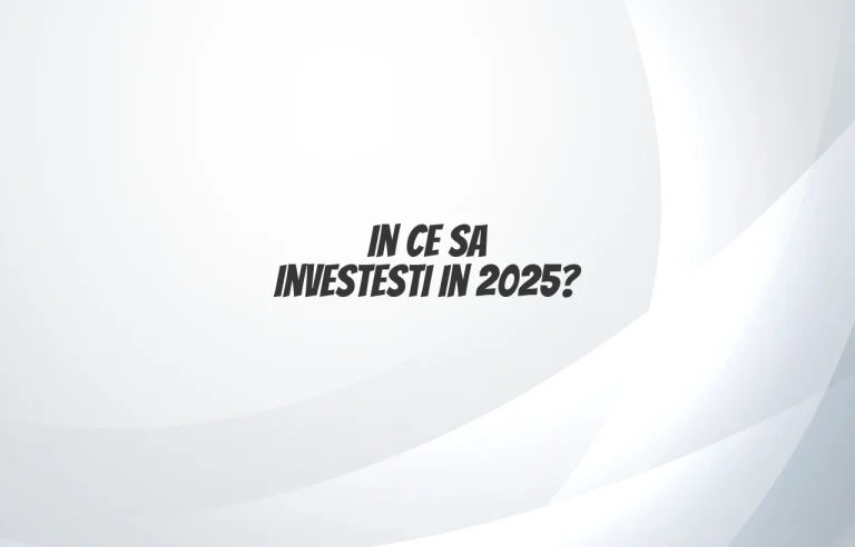 in ce sa investesti in 2025