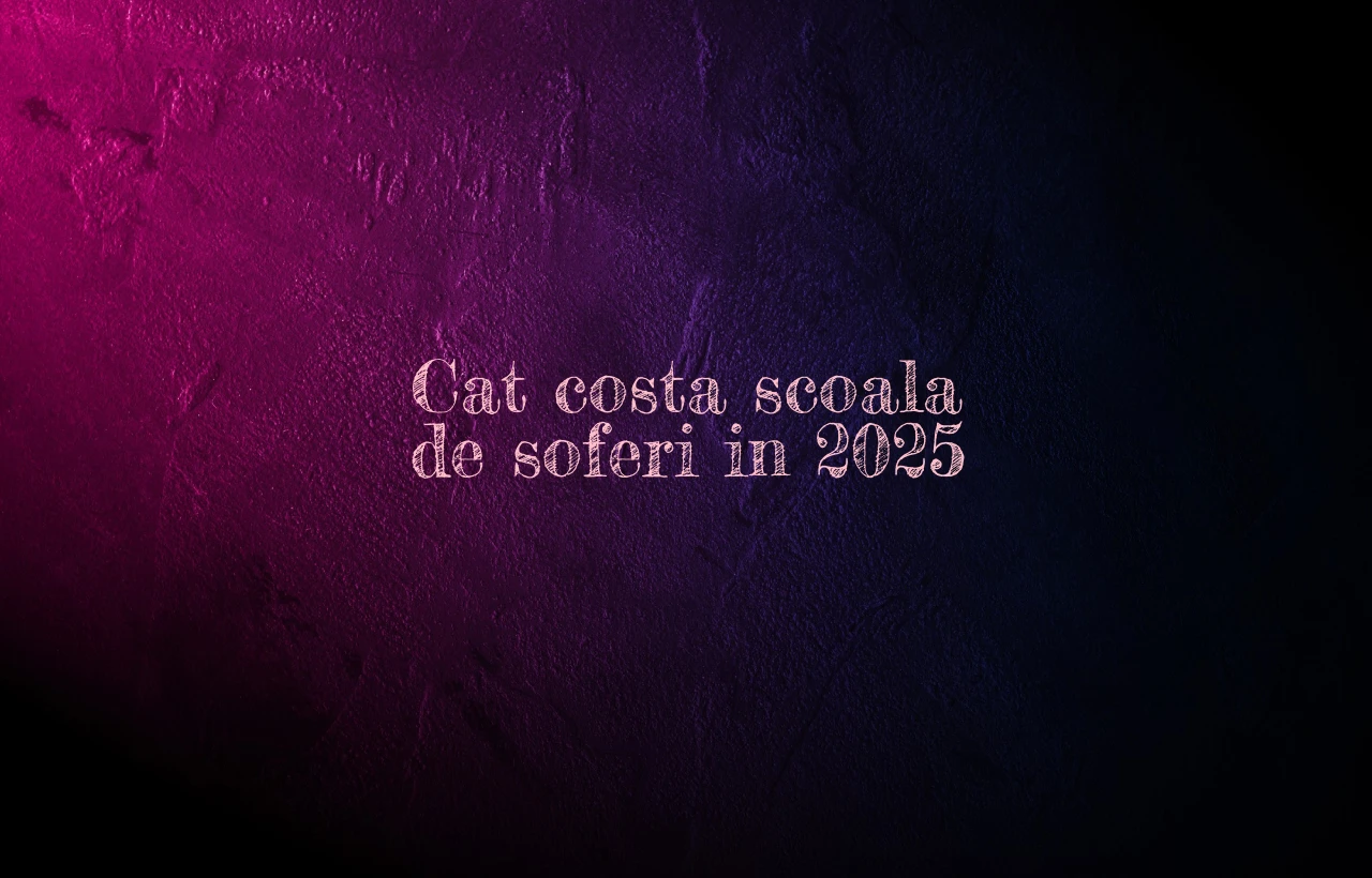 cat costa scoala de soferi 2025